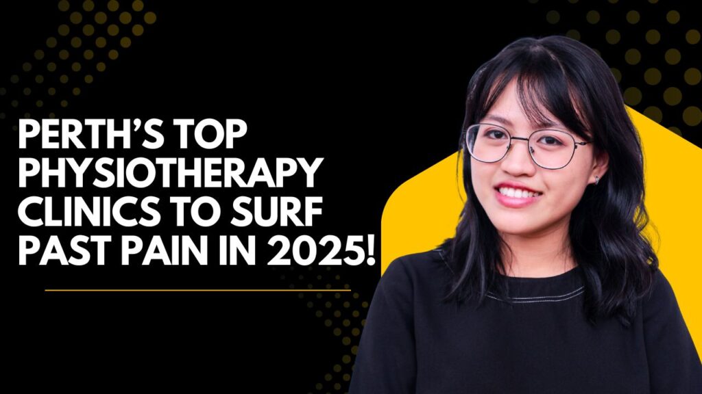 Perth’s Top Physiotherapy Clinics to Surf Past Pain in 2025!