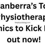 Canberra’s Top Physiotherapy Clinics to Kick Pain out now!