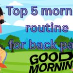 Top 5 morning routine for back pain